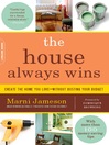 The House Always Wins (eBook): Create the Home You Love—Without Busting Your Budget